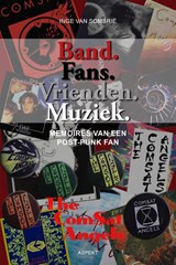 Band. Fans. Vrienden. Muziek - Inge van Sombrië - 9789464870480