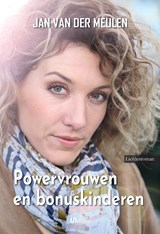 Powervrouwen en bonuskinderen - Jan van der Meulen - 9789464938814