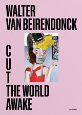 Cut the World Awake - Walter Van Beirendonck - 9789464941388