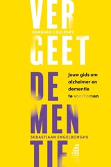 Vergeet dementie! - Barbara Ceuleers ; Sebastiaan Engelborghs - 9789464984477