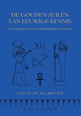 De Gouden Zuilen Van Eeuwige Kennis - Thoth de Atlantiër - 9789465112916