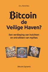 Bitcoin De Veilige Haven? - Drs. Rene Bos - 9789465116723