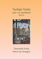 Turkije-Turks 3 - Tonyukuk Ersoy ; Petra Van Dongen - 9789465118987