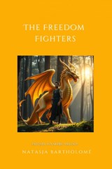 The Freedom Fighters - Natasja Bartholomé - 9789465122731