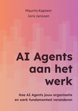 AI Agents aan het werk - Maurits Kaptein Joris Janssen - 9789465316598