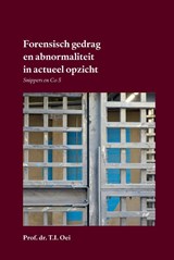 Forensisch gedrag en abnormaliteit in actueel opzicht - Prof. Dr. T.I. Oei - 9789465334400