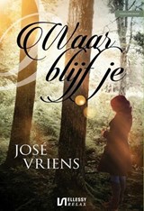 Waar blijf je? - José Vriens - 9789465410715