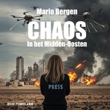 Chaos in het Midden-Oosten - Mario Bergen - 9789465411088