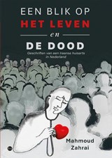 Een blik op het leven en de dood - Mahmoud Zahrai - 9789465449463