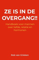 Ze is in de overgang!! - Rob Van Grieken - 9789465467283