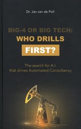 Big-4 or Big Tech: who drills first? - Jan Van de Poll - 9789490114046