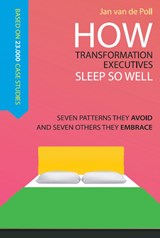 How transformation executives sleep so well - Jan van de Poll - 9789490114060