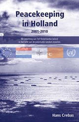 Peacekeeping in Holland 2001-2010 - Hans Crebas - 9789490217303