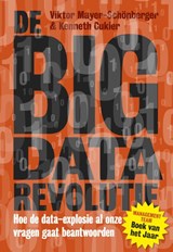 De big data revolutie - Kenneth Cukier ; Viktor Mayer-Schonberger - 9789490574901