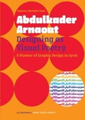 Abdulkader Arnaout - Designing as Visual Poetry
