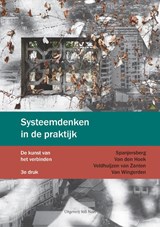 Systeemdenken in de praktijk - Marijke Spanjersberg ; Annet van den Hoek ; Esther Veldhuijzen van Zanten ; Roos van Wingerden - 9789491076268