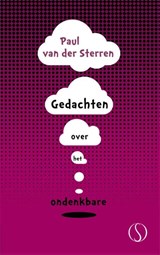 Gedachten over het ondenkbare - Paul van der Sterren - 9789491411441
