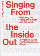 Singing from the inside out - Ineke van Doorn - 9789491444265