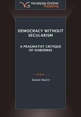 Democracy Without Secularism - Daniel Michael Mullin - 9789491533006