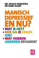 Manisch depressief en nu? - Rocco Hoekstra ; Hans Kamp - 9789491549014