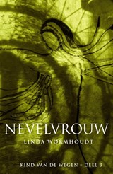Kind van de wegen Nevelvrouw - Linda Wormhoudt - 9789491557293