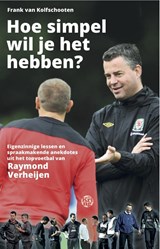 Hoe simpel wil je het hebben? - Frank van Kolfschooten - 9789491567957