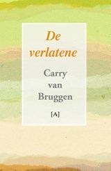 De verlatene - Carry van Bruggen - 9789491618260