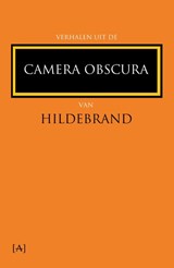 Verhalen uit de Camera Obscura van Hildebrand - Hildebrand - 9789491618314