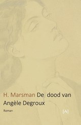 De dood van Angèle Degroux | H Marsman | 