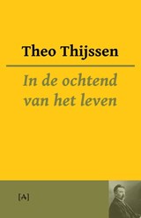 In de ochtend van het leven | Theo Thijssen | 