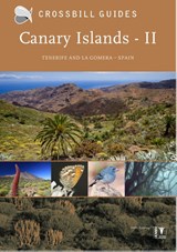 Crossbill Guide Canary Islands 2 - Tenerife and la Gomera vol 2 - Dirk Hilbers ; Kees Woutersen - 9789491648069
