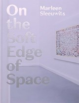On the Soft Edge of Space - Marleen Sleeuwits ; Edo Dijksterhuis ; Basje Boer - 9789491677519