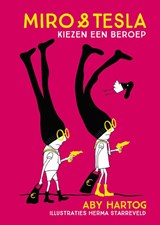 Miro & Tesla kiezen een beroep - Aby Hartog - 9789491707278