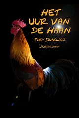 Het uur van de haan - Thea Dubelaar - 9789491833397