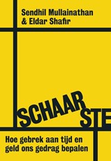 Schaarste - Sendhil Mullainathan ; Eldar Shafir - 9789491845079