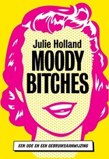 Moody bitches - Julie Holland - 9789491845512