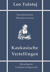 Kaukasische vertellingen - Leo Tolstoj - 9789491872402