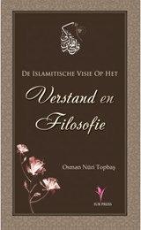 De islamitische visie op het verstand en filosofie - Osman Nuri Topbas - 9789491898099