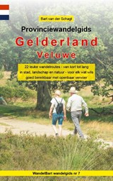Provinciewandelgids Gelderland Veluwe - Bart van der Schagt - 9789491899218