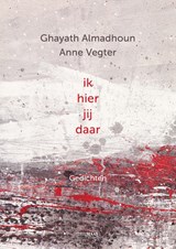 Ik hier jij daar - Ghayath Almadhoun ; Anne Vegter - 9789491921346