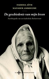 De geschiedenis van mijn leven - Fadhma Aïth Mansour Amrouche - 9789491921421