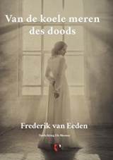 Van de koele meren des doods - Frederik Van Eeden - 9789491982767