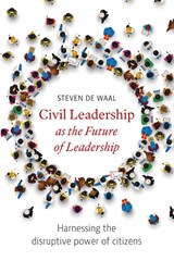 Civil Leadership as the Future of Leadership - Steven de Waal - 9789492004710