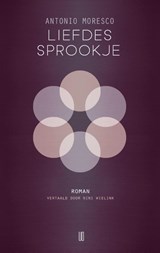 Liefdessprookje - Antonio Moresco - 9789492068927