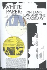 White paper on land, law and the imaginary - Antonia Alampi ; Binna Choi ; Jens Maier-Rothe ; Pablo Martinez - 9789492095275