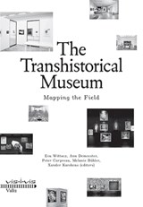 The transhistorical museum - Eva Wittocx ; Ann Demeester ; Mieke Bal ; Bice Curiger - 9789492095527