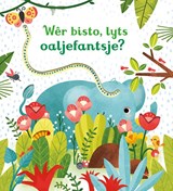 Wêr bisto, lyts oaljefantsje? - Sam Taplin - 9789492176707