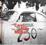 Carel Godin de Beaufort en de laatste Mille Miglia - Frits van Someren - 9789492228321