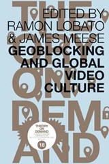 Geoblocking and Global Video Culture - Ramon Lobato ; James Meese - 9789492302045