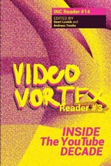 Video Vortex Reader III - Geert Lovink ; Andreas Treske - 9789492302618